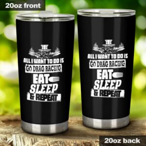All I Want Is Go Drag Racing 20Oz Tumbler 1.jpg