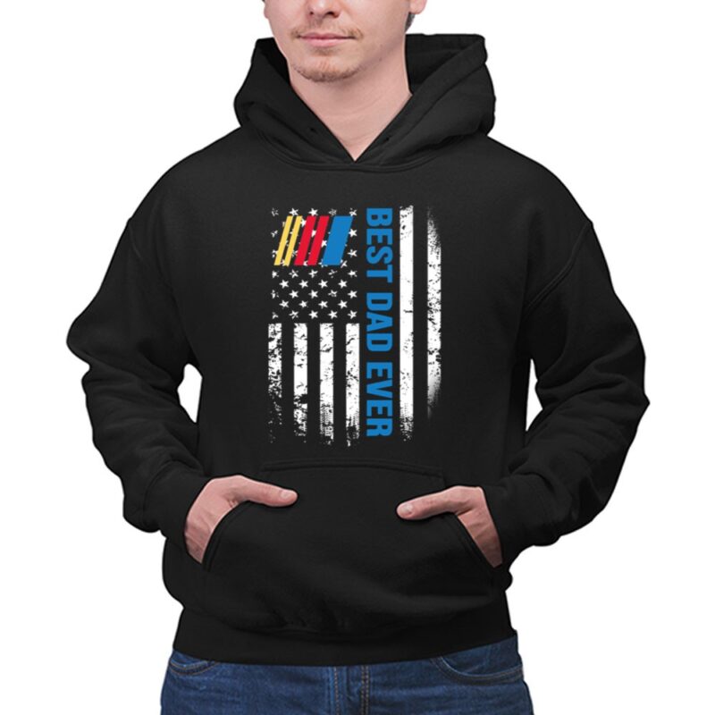 American Flag Best Dad Ever Nascar For 4th Of July 1 Hoodie.jpg