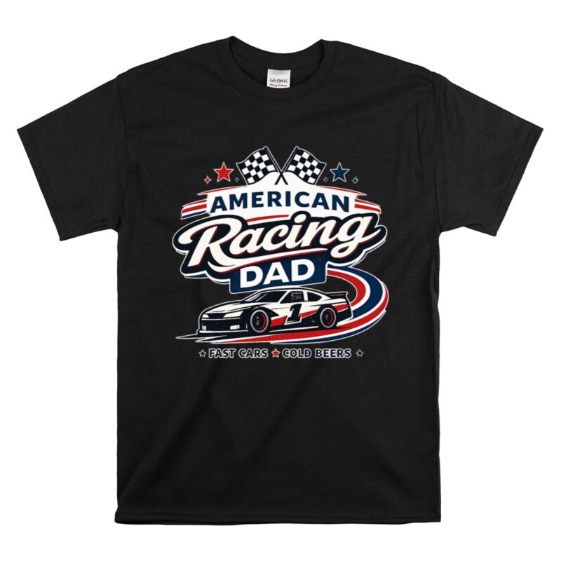 American Racing Dad Nascar 1 T Shirt.jpg