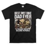 Best Dirt Bike Dad Ever 1 T Shirt.jpg