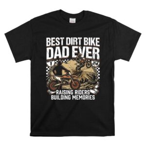 Best Dirt Bike Dad Ever 1 T Shirt.jpg