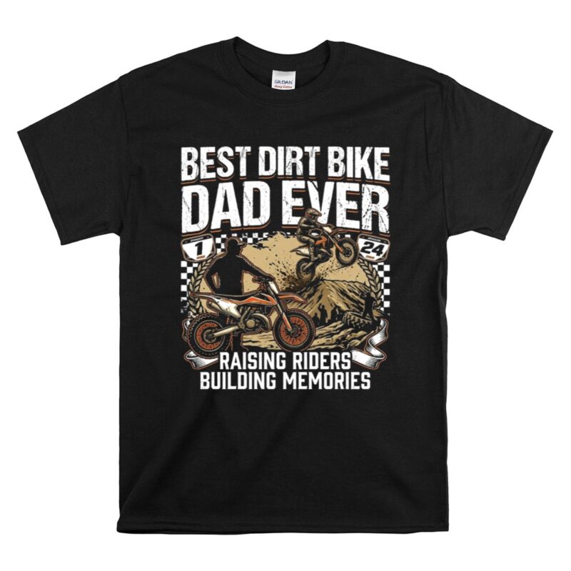 Best Dirt Bike Dad Ever 1 T Shirt.jpg