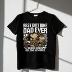 Best Dirt Bike Dad Ever 3 T Shirt.jpg