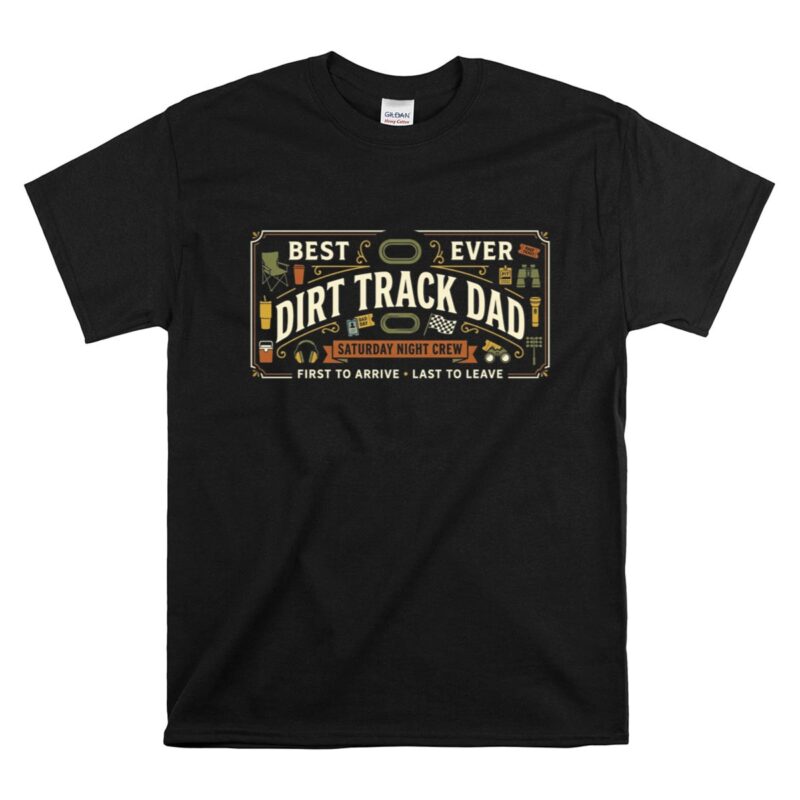 Best Dirt Track Dad Ever 1 T Shirt.jpg