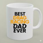 Best Drag Racing Dad Ever 1 mug.jpg