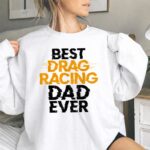 Best Drag Racing Dad Ever 2 Sweatshirt.jpg