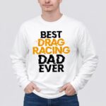 Best Drag Racing Dad Ever 4 Long Sleeves.jpg