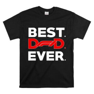 Best Fomula 1 Dad Ever 1 T Shirt.jpg