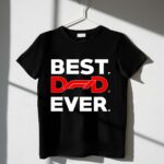 Best Fomula 1 Dad Ever 3 T Shirt.jpg