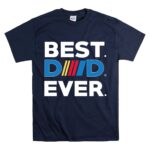 Best Nascar Dad Ever 5 T Shirt.jpg