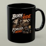 Born to Ride Forced to Work Motocross 1 mug.jpg