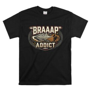 Braap Addict Dirk Bike 1 T Shirt.jpg