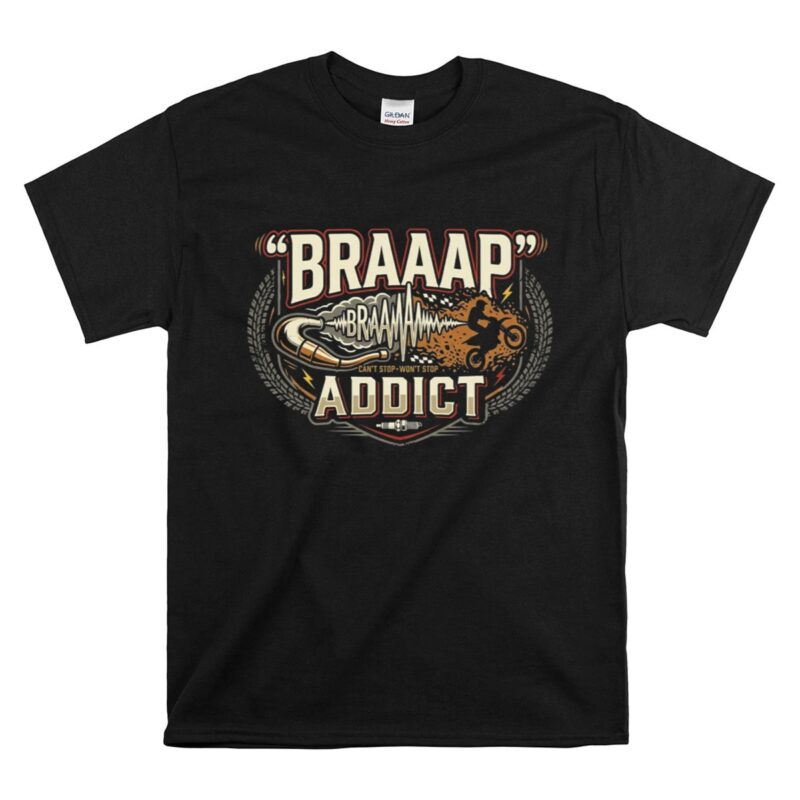 Braap Addict Dirk Bike 1 T Shirt.jpg