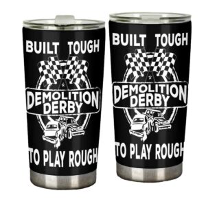 Built Tough To Play Rough Demolition Derby 20oz Tumbler 1.jpg