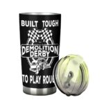 Built Tough To Play Rough Demolition Derby 20oz Tumbler 2.jpg