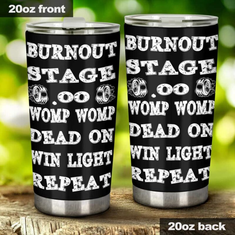 Burnout Stage Drag Racing 20Oz Tumbler 1.jpg