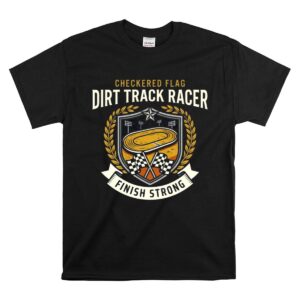 Checkered Flag Dirt Track Racer 1 T Shirt.jpg