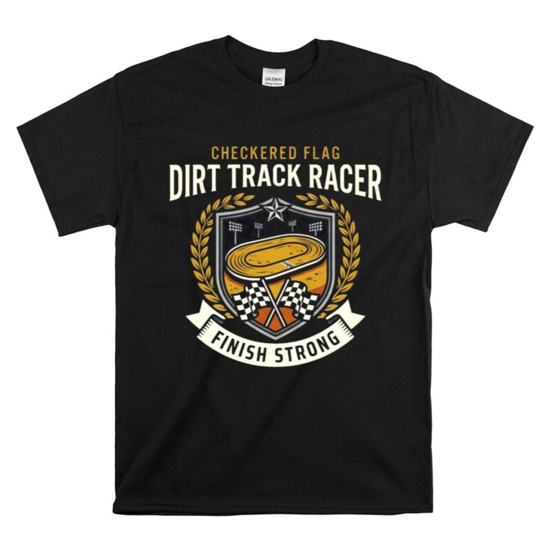 Checkered Flag Dirt Track Racer 1 T Shirt.jpg