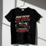 Custom Drag Racing Pit Crew Shirt Personalized Team Name 3 T Shirt.jpg