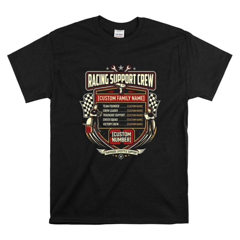 Custom Family Name Racing Support Crew 1 T Shirt.jpg