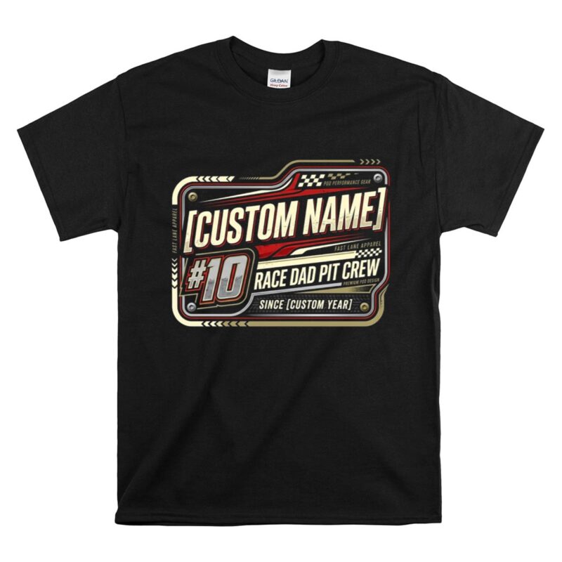 Custom Name Number and Year Race Dad Pit Crew 1 T Shirt.jpg