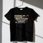 Custom Pit Crew Shirt Running On Caffeine And Racing 3 T Shirt.jpg
