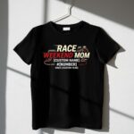 Custom Race Weekend Mom 3 T Shirt.jpg