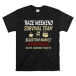 Custom Race Weekend Survival Team 1 T Shirt.jpg