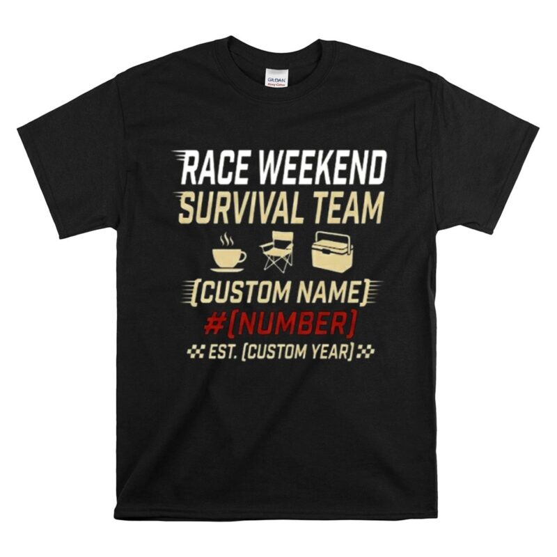 Custom Race Weekend Survival Team 1 T Shirt.jpg