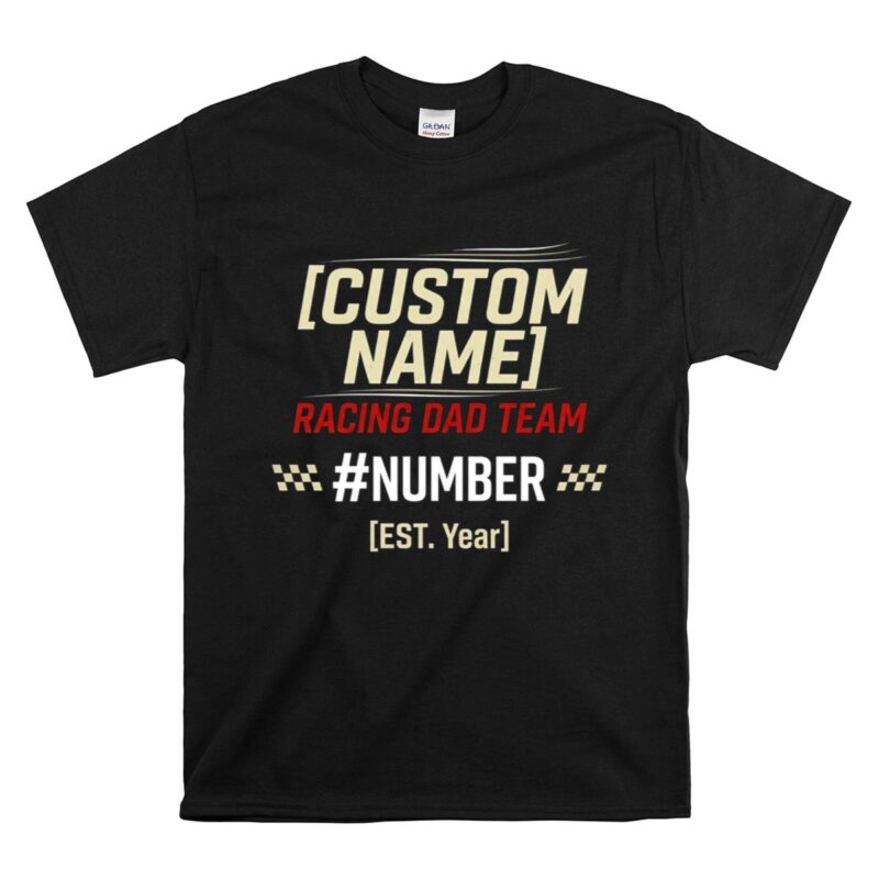 Custom Racing Dad Team 1 T Shirt.jpg
