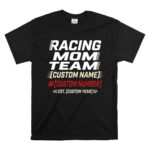 Custom Racing Mom Team 1 T Shirt.jpg