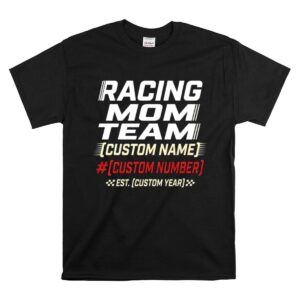 Custom Racing Mom Team 1 T Shirt.jpg