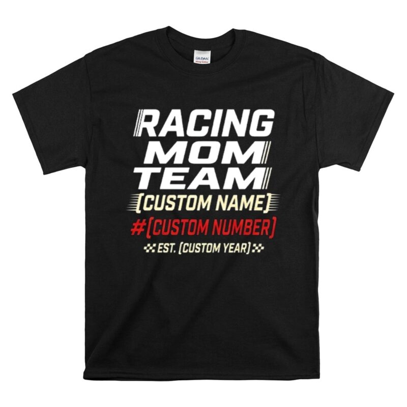 Custom Racing Mom Team 1 T Shirt.jpg
