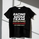 Custom Racing Mom Team 3 T Shirt.jpg