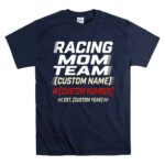 Custom Racing Mom Team 5 T Shirt.jpg