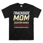 Custom Trackside Mom 1 T Shirt.jpg