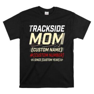 Custom Trackside Mom 1 T Shirt.jpg