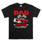Dad Birthday Crew Race Car Racing Car Driver 1 T Shirt 1.jpg