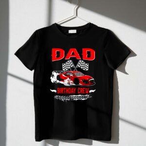 Dad Birthday Crew Race Car Racing Car Driver 1 T Shirt.jpg