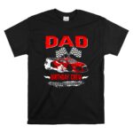 Dad Birthday Crew Race Car Racing Car Driver T Shirt 6.jpg