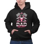Dad Pit Crew Race Car Birthday Girl Party Racing Family 1 Hoodie 2.jpg