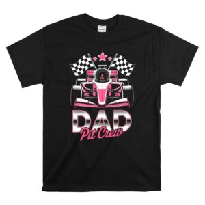 Dad Pit Crew Race Car Birthday Girl Party Racing Family 1 T Shirt 1.jpg