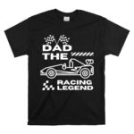 Dad The Racing Legend Formula 1 T Shirt 1.jpg