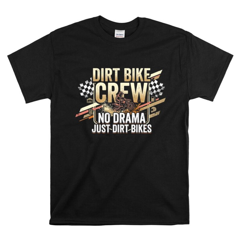 Dirt Bike Crew 1 T Shirt.jpg