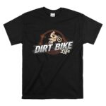 Dirt Bike Life 1 T Shirt.jpg