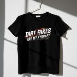 Dirt Bikes Are My Therapy 3 T Shirt.jpg