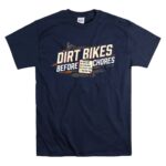 Dirt Bikes Before Chores 5 T Shirt.jpg