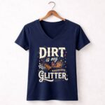 Dirt Is My Glitter 2 Womens V Neck.jpg