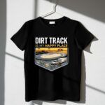 Dirt Track Is My Happy Place 3 T Shirt.jpg