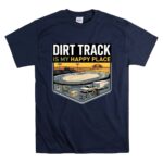Dirt Track Is My Happy Place 5 T Shirt.jpg